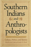 Cover: Southern Indians and Anthropologists - University of Georgia Press