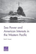 Cover: Sea Power and American Interests in the Western Pacific - RAND