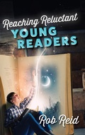 Cover: Reaching Reluctant Young Readers - Rowman & Littlefield Publishers