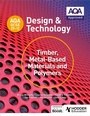 Cover: AQA GCSE (9-1) Design and Technology: Timber, Metal-Based Materials and Polymers - Hodder Education