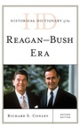 Cover: Historical Dictionary of the Reagan-Bush Era - Rowman & Littlefield Publishers