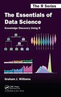 Cover: The Essentials of Data Science: Knowledge Discovery Using R - Chapman & Hall/CRC