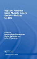 Cover: Big Data Analytics Using Multiple Criteria Decision-Making Models - CRC Press