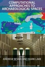 Cover: Computational Approaches to Archaeological Spaces - Left Coast Press Inc