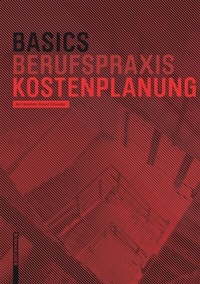 Abbildung von: Basics Kostenplanung - Birkhäuser