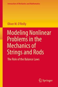 Enlarge image Cover: Modeling Nonlinear Problems in the Mechanics of Strings and Rods - Springer