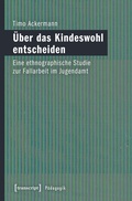 Cover: &Uuml;ber das Kindeswohl entscheiden - transcript