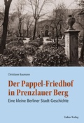 Cover: Der Pappel-Friedhof in Prenzlauer Berg - Lukas Verlag f&uuml;r Kunst- und Geistesgeschichte