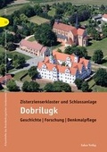 Cover: Zisterzienserkloster und Schlossanlage Dobrilugk - Lukas Verlag f&uuml;r Kunst- und Geistesgeschichte