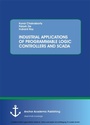 Cover: INDUSTRIAL APPLICATIONS OF PROGRAMMABLE LOGIC CONTROLLERS AND SCADA - Diplomica Verlag
