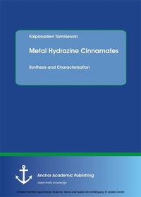 Abbildung von: Metal Hydrazine Cinnamates. Synthesis and Characterization - Diplomica Verlag