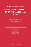Cover: The Pursuit of a Brave New World in International Law - Martinus Nijhoff