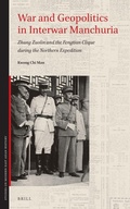 Cover: War and Geopolitics in Interwar Manchuria - Brill
