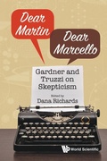 Cover: Dear Martin / Dear Marcello: Gardner And Truzzi On Skepticism - World Scientific Publishing Co Pte Ltd