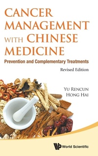 Abbildung von: Cancer Management With Chinese Medicine: Prevention And Complementary Treatments (Revised Edition) - World Scientific Publishing Co Pte Ltd