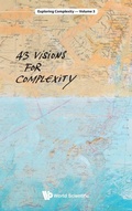 Cover: 43 Visions For Complexity - World Scientific Publishing Co Pte Ltd