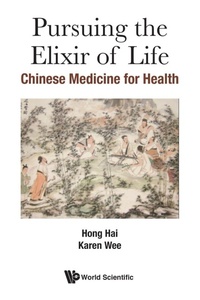 Abbildung von: Pursuing The Elixir Of Life: Chinese Medicine For Health - World Scientific Publishing Co Pte Ltd