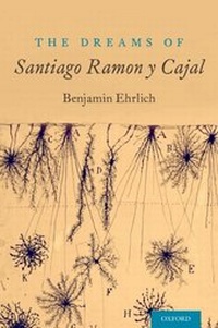 Abbildung von: The Dreams of Santiago Ramón y Cajal - OUP eBook
