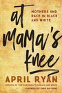 Cover: At Mama's Knee - Rowman & Littlefield Publishers