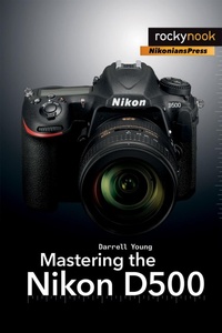 Abbildung von: Mastering the Nikon D500 - Rocky Nook