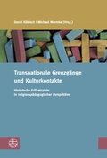 Cover: Transnationale Grenzg&auml;nge und Kulturkontakte - Evangelische Verlagsanstalt