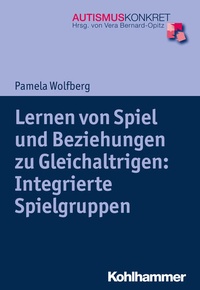 Abbildung von: Lernen von Spiel und Beziehungen zu Gleichaltrigen: Integrierte Spielgruppen - Kohlhammer