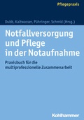 Cover: Notfallversorgung und Pflege in der Notaufnahme - Kohlhammer