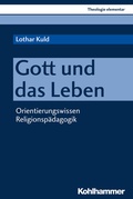 Cover: Gott und das Leben - Kohlhammer