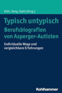 Abbildung von: Typisch untypisch - Berufsbiografien von Asperger-Autisten - Kohlhammer