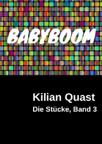 Abbildung von: Die Stücke / Die Stücke, Band 3 - BABYBOOM - epubli