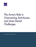 Cover: The Army's Role in Overcoming Anti-Access and Area Denial Challenges - RAND
