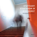 Cover: Stuttgart. Stadtraum in Bewegung? - avedition