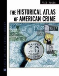 Cover: The Historical Atlas of American Crime - Facts On File Inc