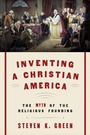 Cover: Inventing a Christian America - Oxford University Press Inc
