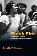 Cover: Black Fire - One Hundred Years of African American Pentecostalism - Inter-Varsity Press,US