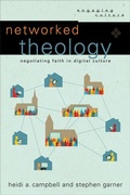 Cover: Networked Theology - Negotiating Faith in Digital Culture - Baker Academic, Div of Baker Publishing Group