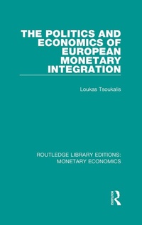 Enlarge image Cover: The Politics and Economics of European Monetary Integration - Routledge