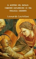 Cover: IL Mistero Del Natale: Commosse Riflessioni Di UNA Teologia Credente - Lulu.com