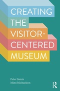 Cover: Creating the Visitor-Centered Museum - Routledge