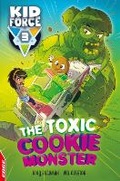 Cover: EDGE: Kid Force 3: The Toxic Cookie Monster - Franklin Watts Ltd