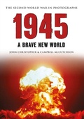 Cover: 1945 The Second World War in Photographs - Amberley Publishing
