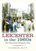 Cover: Leicester in the 1960s - Amberley Publishing