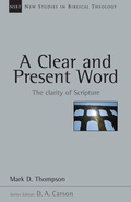 Cover: A Clear and Present Word: Volume 21 - Inter-Varsity Press,US