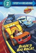 Cover: Blaze's Big Race! (Blaze and the Monster Machines) - Random House Books for Young Readers