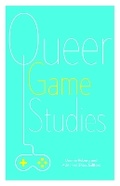 Cover: Queer Game Studies - University of Minnesota Press