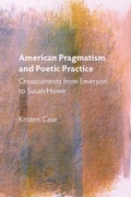 Cover: American Pragmatism and Poetic Practice - Camden House Inc