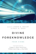 Cover: Divine Foreknowledge - Four Views - Inter-Varsity Press,US
