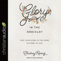 Enlarge image Cover: Glory in the Ordinary - Christianaudio