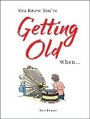 Cover: You Know You're Getting Old When... - Summersdale Publishers