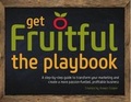 Cover: Get Fruitful Marketing-the Playbook - Herkimer Publishing